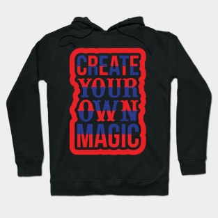 Create Your Own Magic  T Shirt For Women Men Hoodie